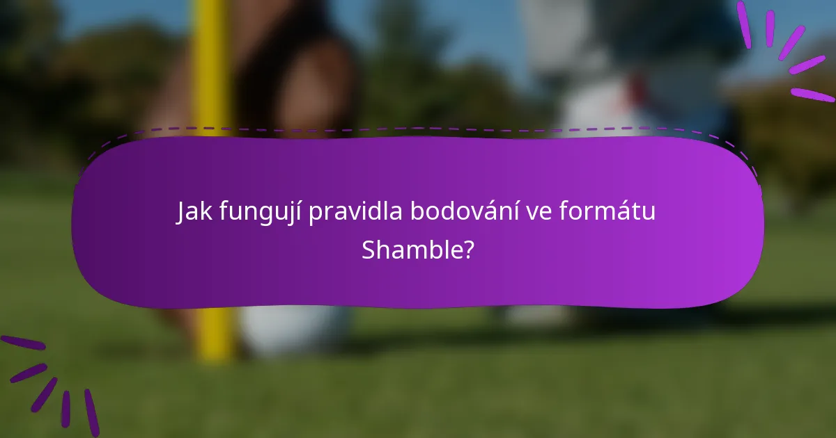 Jak fungují pravidla bodování ve formátu Shamble?