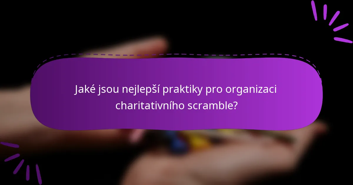 Jaké jsou nejlepší praktiky pro organizaci charitativního scramble?